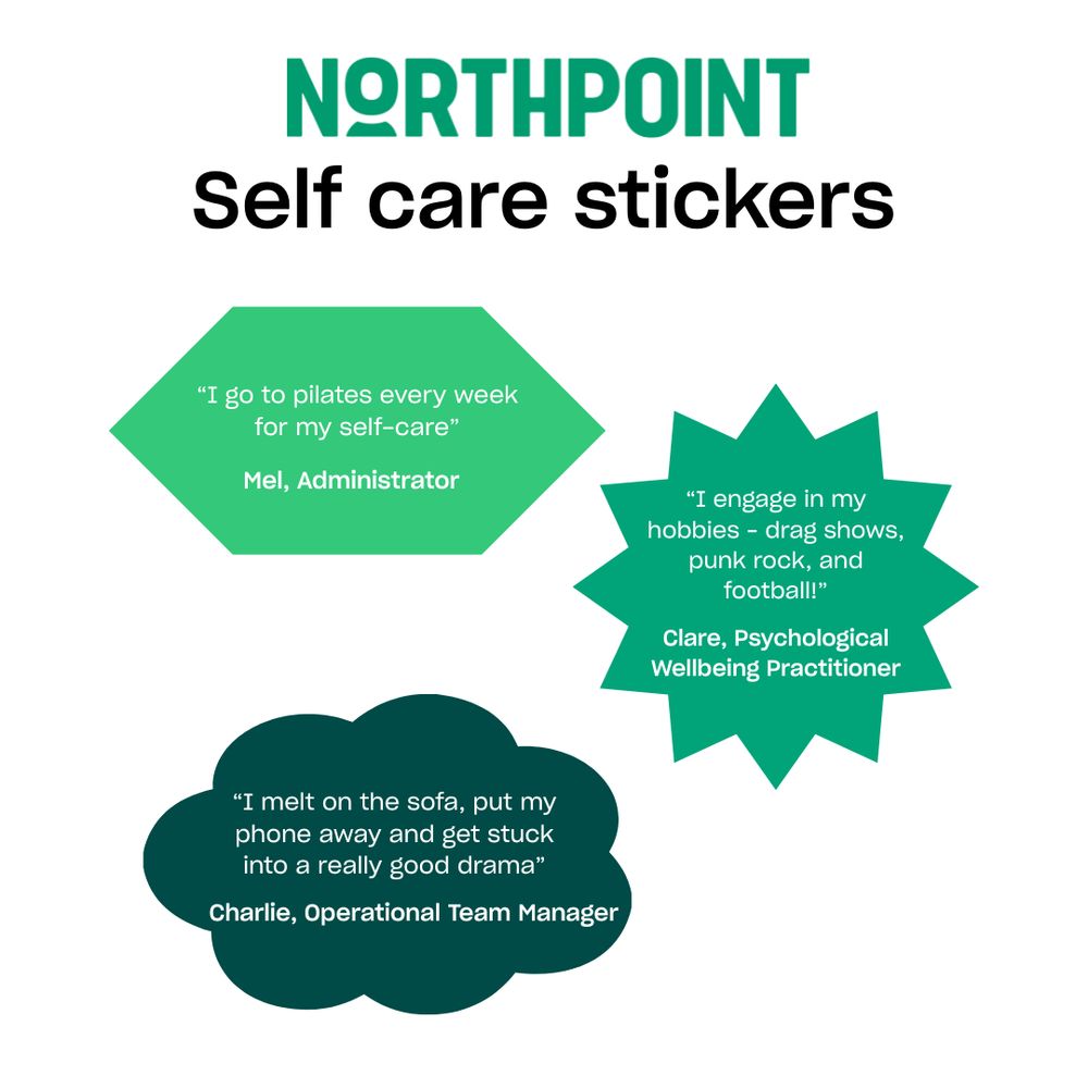 “I melt on the sofa, put my phone away and get stuck into a really good drama”
Charlie, Operational Team Manager
“I engage in my hobbies – drag shows, punk rock, and football!”
Clare, Psychological Wellbeing Practitioner
“I go to pilates every week for my self-care”
Mel, Administrator