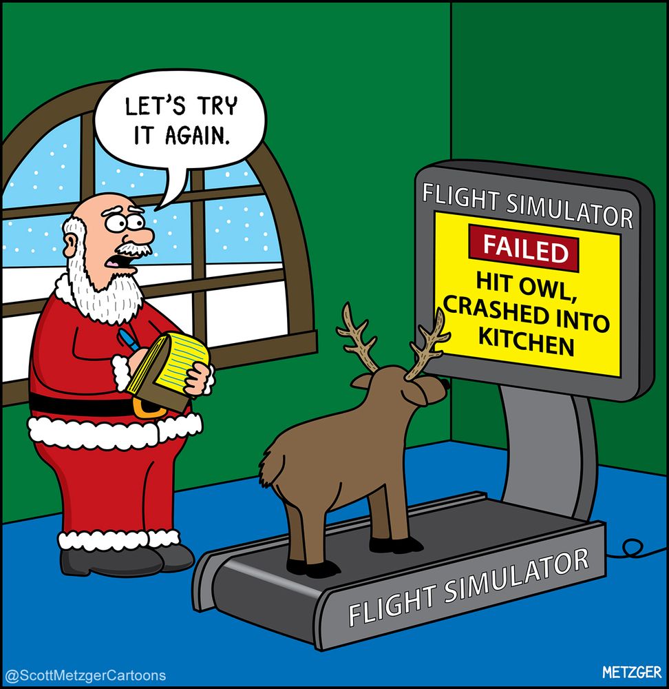 A reindeer is standing on a treadmill with a large monitor that reads "Flight Simulator." On the screen, it reads: "FAILED: Hit owl, crashed into kitchen." Santa Claus is standing behind the reindeer holding a notepad and saying "Let's try it again."
