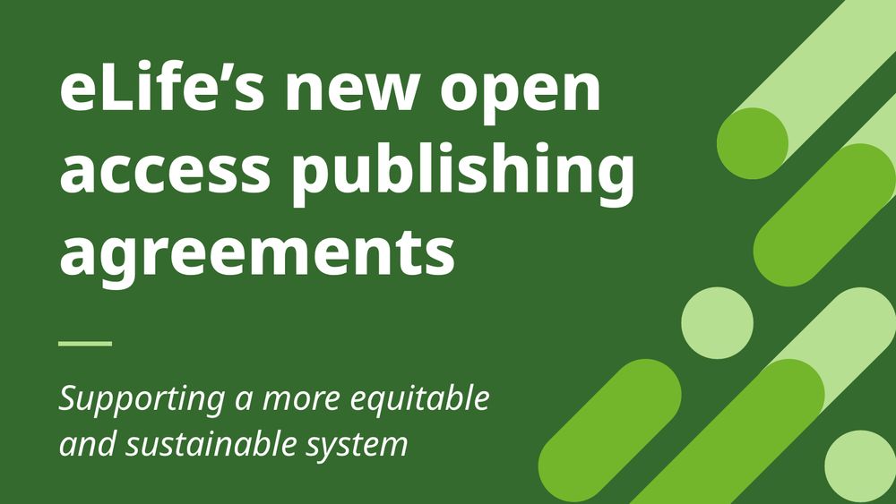 E Life's new open access publishing agreements. Supporting a more actable and sustainable system.