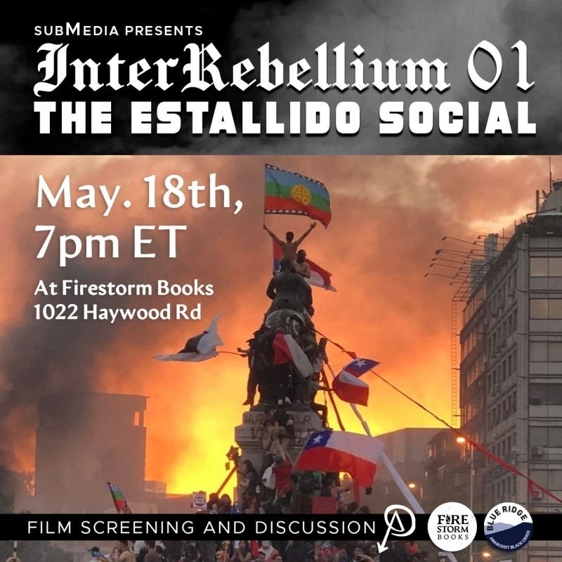 "Submedia presents InterRebellium 01 The Estallido Social | May 18th, 7pm Et at Firestorm Books, 1022 Haywood Rd | Film Screening and Discussion" featuring logos of Firestorm, submedia & BRABC in front of a photo of a central statue in Santiago with flames & smoke behind, people climbing all over ir a d people holding flags