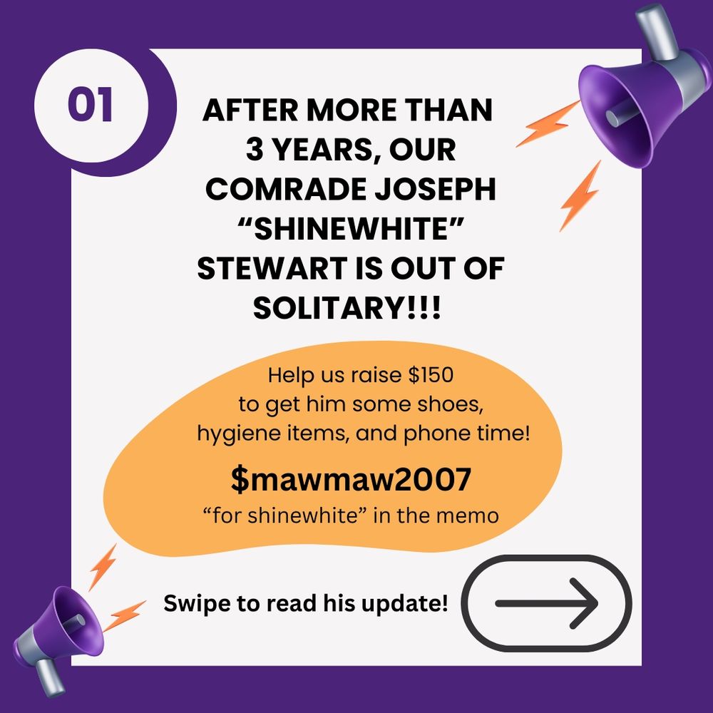 AFTER MORE THAN 3 YEARS, OUR COMRADE JOSEPH "SHINEWHITE” STEWART IS OUT OF SOLITARY!!! Help us raise $150 to get him some shoes, hygiene items, and phone time! Cashapp $mawmaw2007 with "for shinewhite" in the memo Swipe to read his update!
