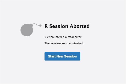Screenshot of an error message in RStudio that says "R Session Aborted. R encountered a fatal error. The session was terminated." with an icon of a bomb"