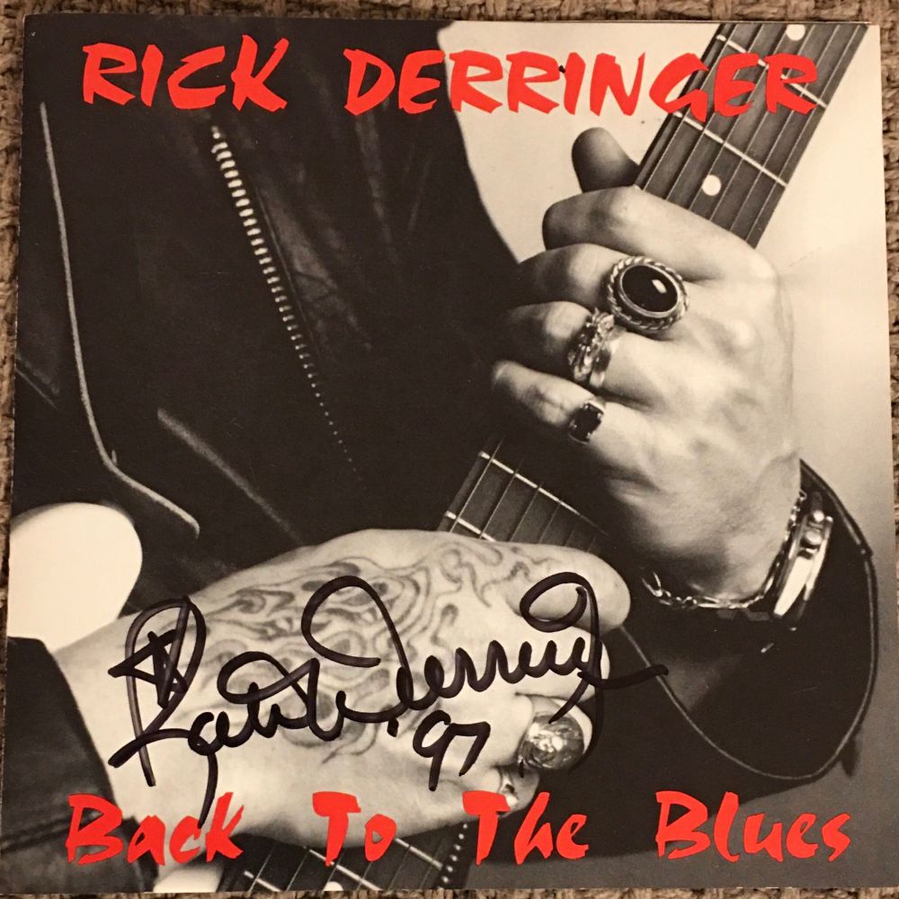 My autographed copy of:

Rick Derringer
Back To the Blues