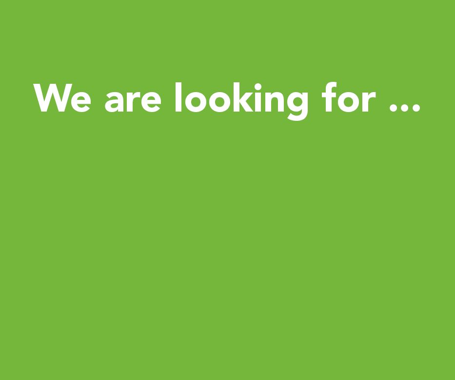 "We are looking for ..." in white on green background