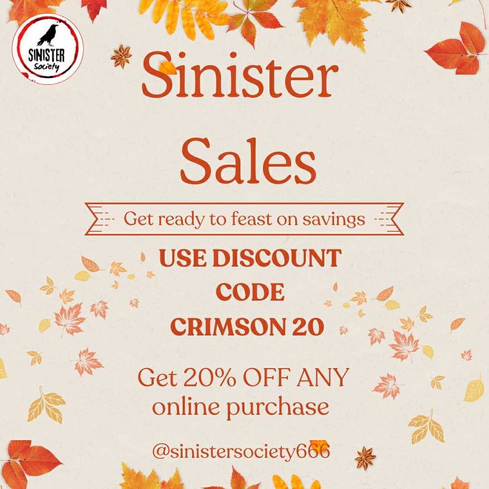 Sinister Sales, use discount code crimson20 to get 20% off any online purchase