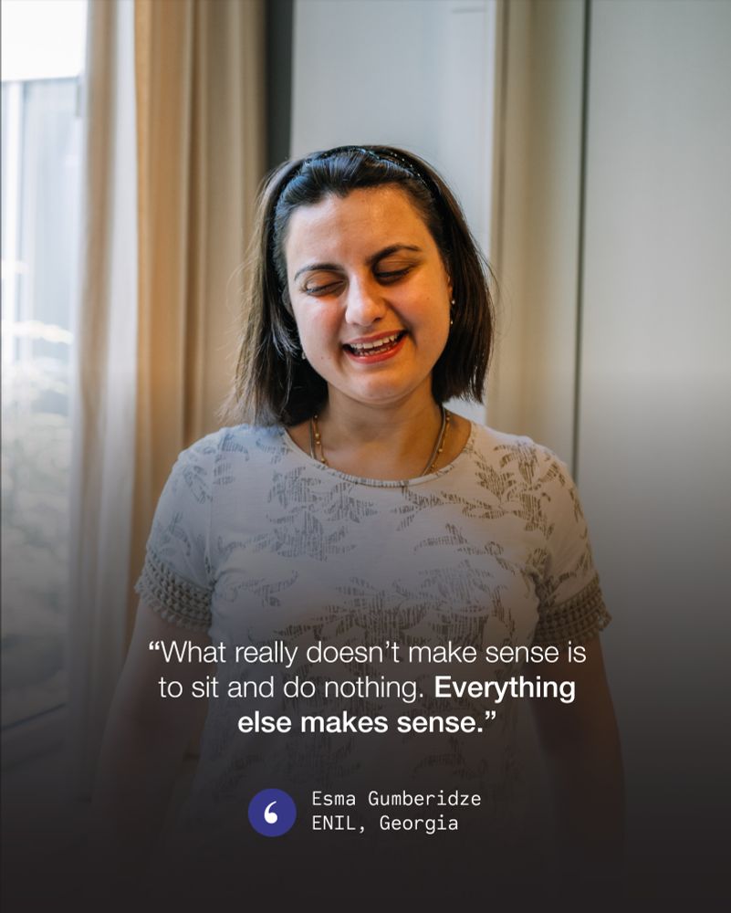 Blind woman smiling, text says "what really doesn't make sense is to sit and do nothing. Everything else makes sense," says Esma Gumberidze, ENIL, Georgia