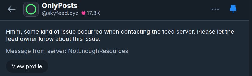 A screenshot of an error message when trying to access the OnlyPosts Bluesky feed, which says Message from server: Not Enough Resources