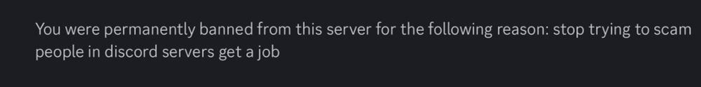 Sonja permabanned for self-promotion after offering free friendship and help to everyone in chat, in a random example of a random server.