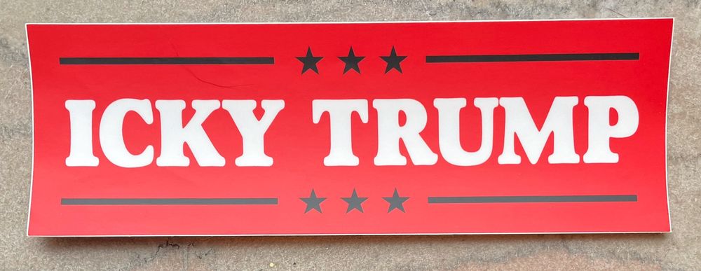 Icky Trump bumper sticker