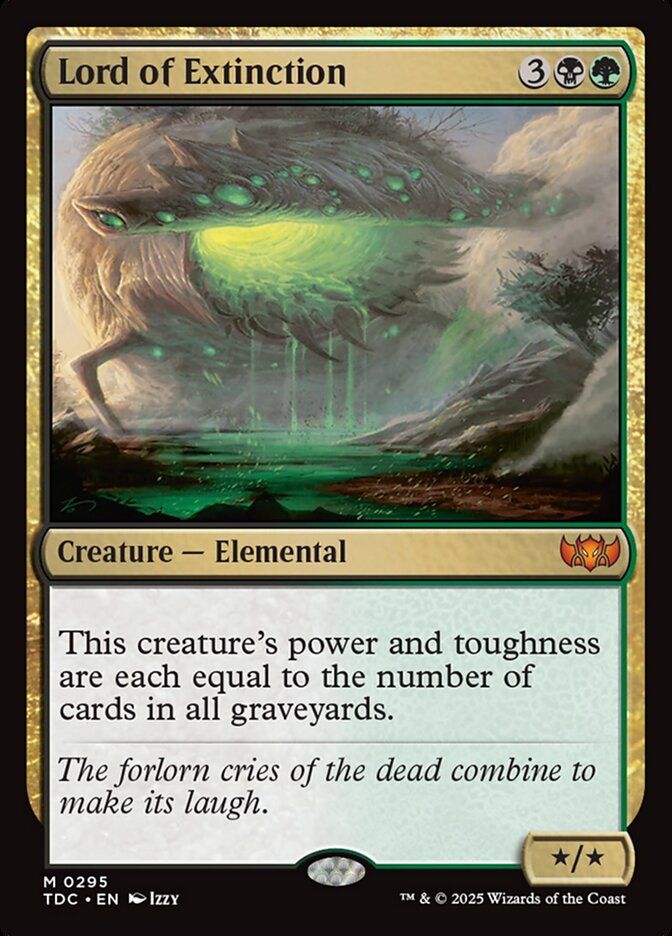 Lord of Extinction reads: 

This creature's power and toughness are each equal to the number of cards in all graveyards.
