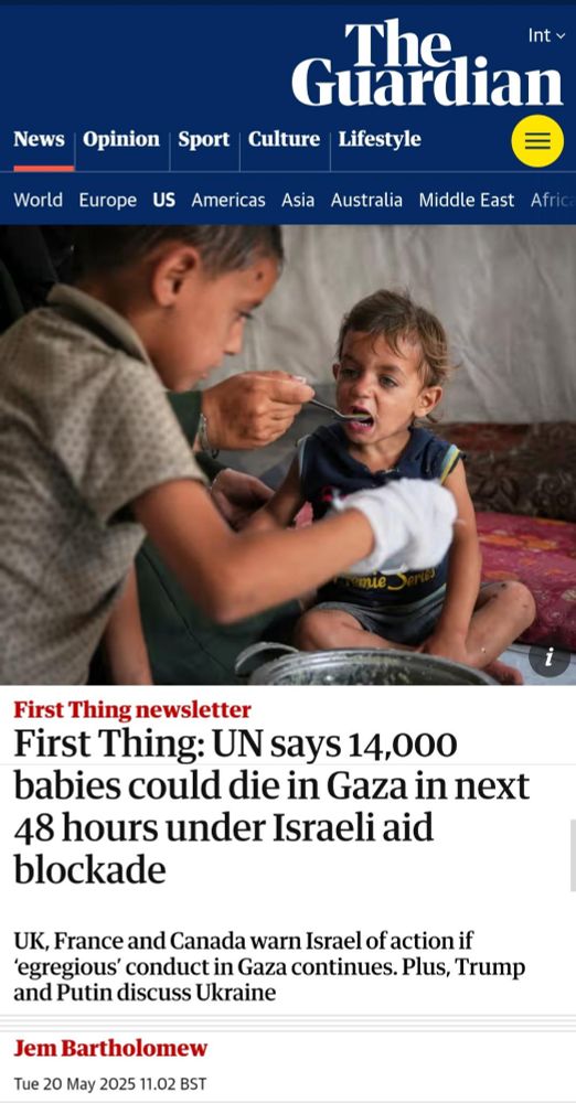 Headline from The Guardian: "UN says 14,000 babies could die in Gaza in next 48 hours under Israeli aid blockade"