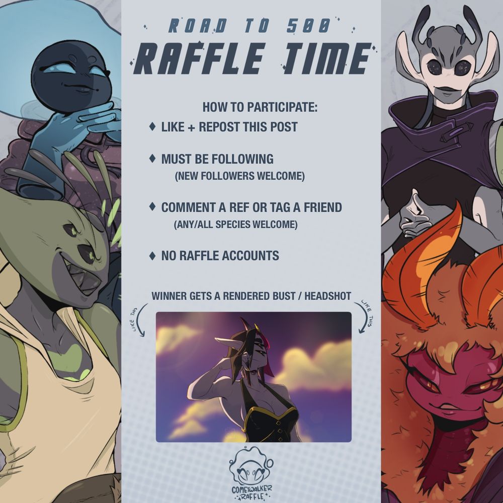 Raffle post that reads:
Road to 500
RAFFLE TIME

How to participate:
• like + Repost this post
• must be following
(New followers welcome)
• comment a ref or tag a friend
(Any/all species welcome)
• no raffle accounts

Winner gets a rendered bust/headshot
