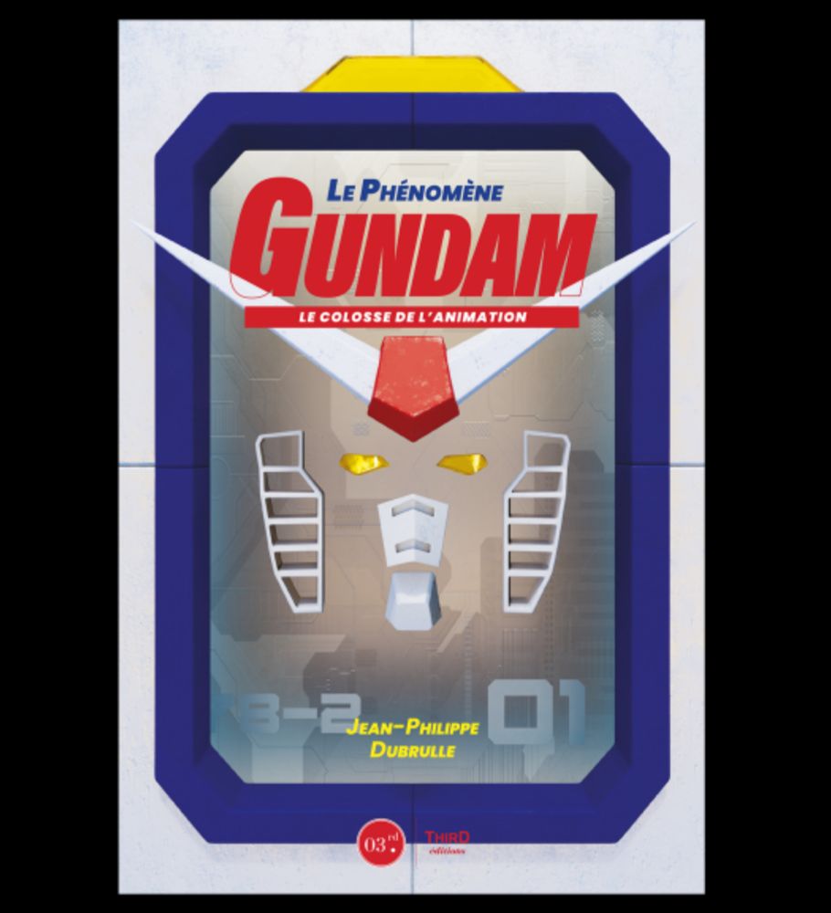 Le Phénomène Gundam. Le colosse de l'animation - Third Editions