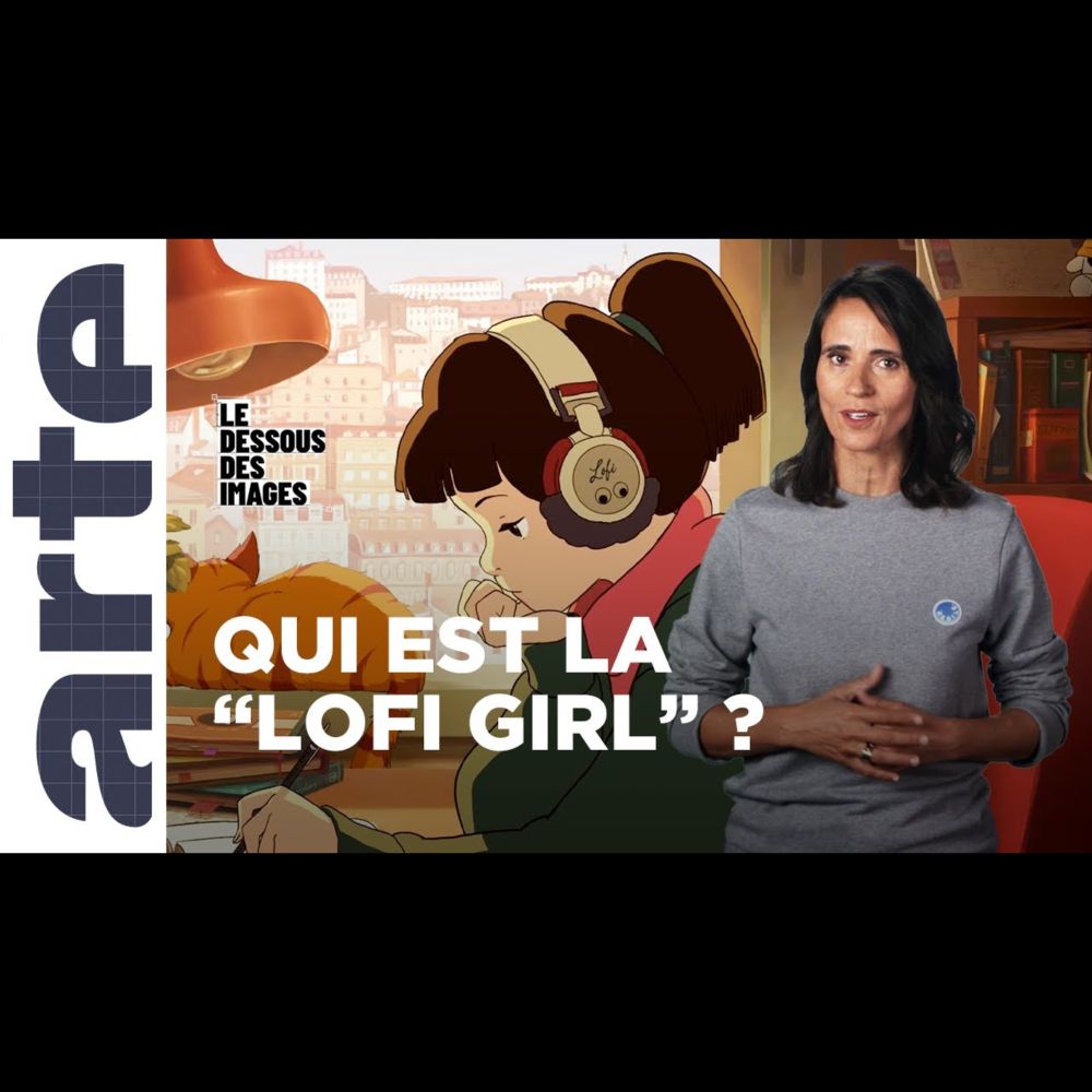 Lofi girl : votre compagne de télétravail, star de YouTube - Le Dessous des images - ARTE