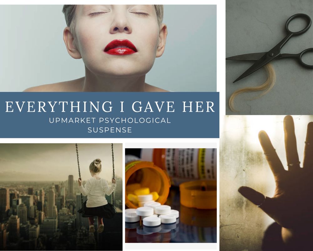 A dark, moody mood board composed of five image squares. Top left: a pale blond woman with a pixie cut, red lipstick, and bare shoulders tilts her head back with eyes closed. Beneath her, text reads: “EVERYTHING I GAVE HER – upmarket psychological suspense.” To the right: a lock of blond hair with a pair of scissors laid open across it. Below: a hand pressed against a rain-covered window, silhouetted and eerie. Bottom left: a spilled prescription bottle with white pills scattered. To its left: the back of a small girl with a blonde bun, sitting alone on a swing, facing a shadowy city skyline. The overall tone is unsettling and atmospheric.
