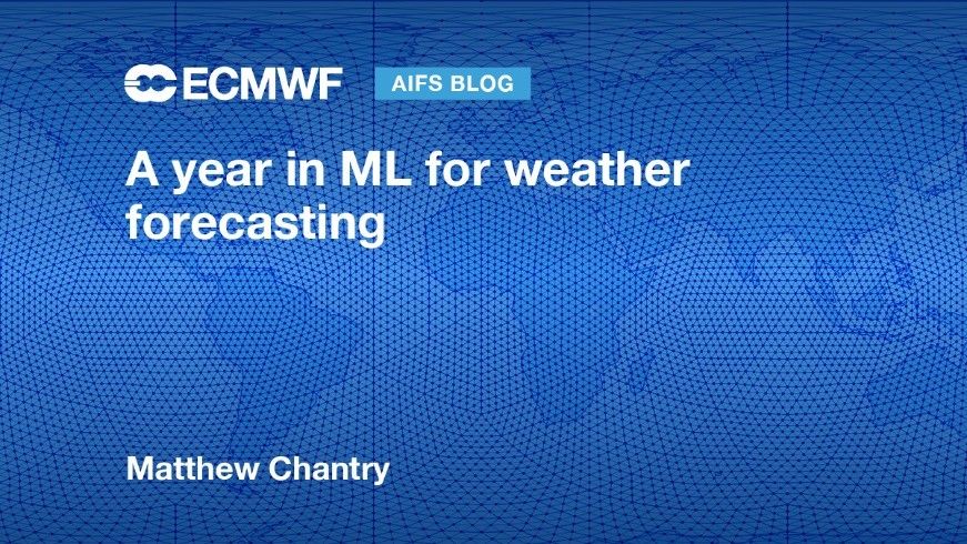 Background image of world map with graph used in graph neural network processors in Anemoi. Overlaid text: “ECMWF AIFS blog. A year in ML for weather forecasting. Matthew Chantry”