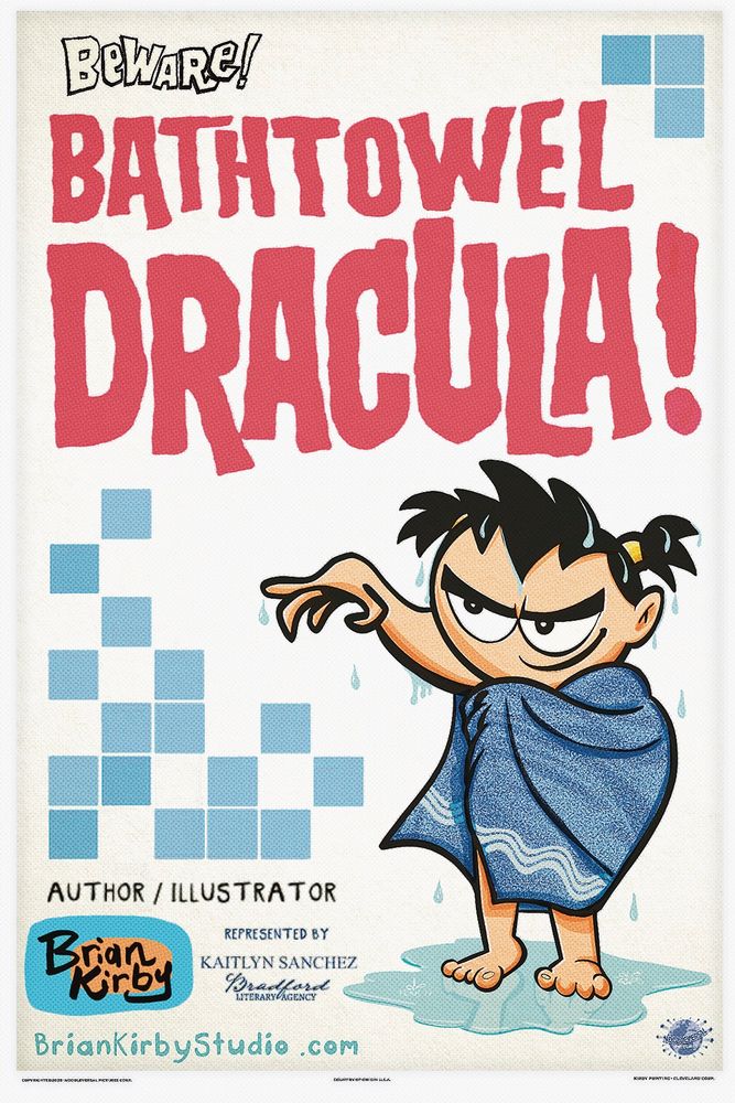 Poster parody cartoon of a dripping wet girl in pigtails wrapping a towel around her chin like a cape and making a classic Dracula mesmerizing gesture, against a white background with blue squares suggesting bathroom tiles. The big movie poster text above her reads 

BeWARe!
BATHTOWEL DRACULA!

The bottom of the poster reads:
AUTHOR / ILLUSTRATOR
Brian Kirby
REPRESENTED BY
KAITLYN SANCHEZ.
Bradford Literary Agency
BrianKirbyStudio.com