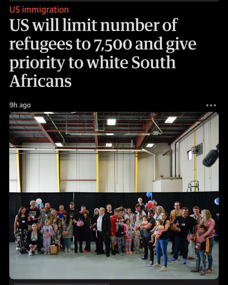 Guardian article headline: US will limit number of refugees to 7,500 and give priority to white South Africans