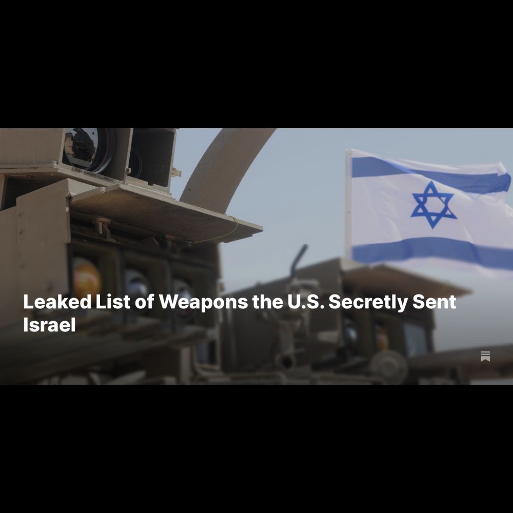 Leaked List of Weapons the U.S. Secretly Sent Israel