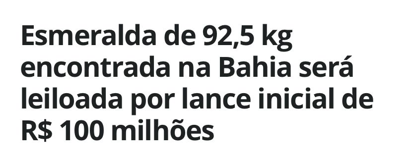 Esmeralda de 92,5km encontrada na Bahia será Leiloada por lance inicial de R$100 milhões 