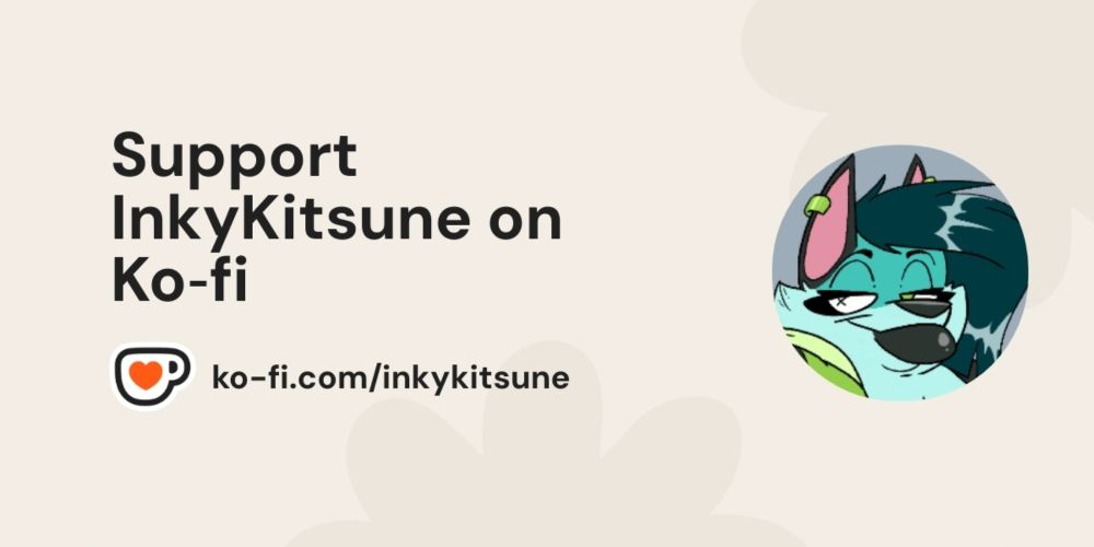 Support InkyKitsune on Ko-fi! ❤️