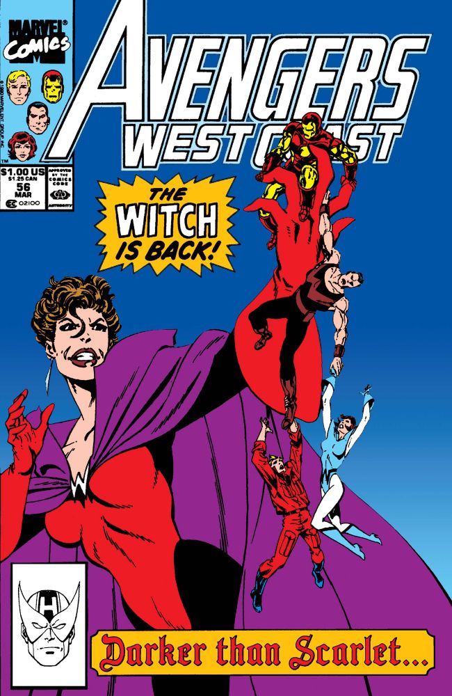 The Witch is back!
This is the cover art to Avengers West Coast # 56 cover dated March 1990 by JOHN BYRNE.

Darker Than Scarlet!
Creative Team: John Byrne, Paul Ryan, Bob Sharen, Bill Oakley and Howard Mackie.

The Scarlet Witch has imprisoned Wonder Man, Wasp, USAgent and Agatha Harkness.
She boasts at how she has switched sides and is now anti-human.
Her friends are very puzzled as to Wanda‘s sudden change.
Meanwhile, Hank Pym explains to Human Torch and Ann Raymond what has been happening with Tigra and learns that she is missing.
As all this is taking place, they're being watched by Immortus.