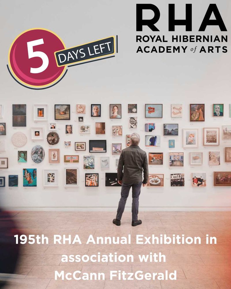 A poster advertising Only FIVE days left to see the 195th RHA Annual Exhibition in association with McCann FitzGerald - the show ends this Sunday. Photograph - Ros Kavanagh. 