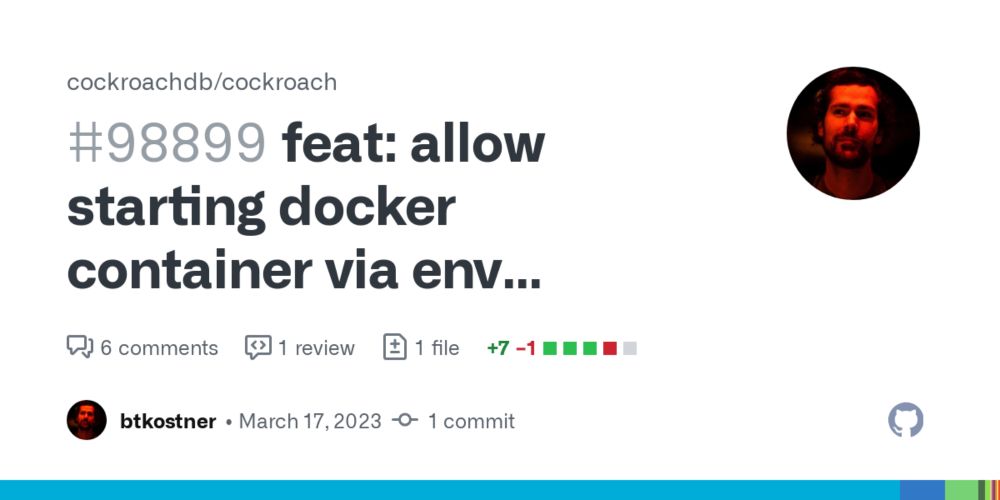 feat: allow starting docker container via env variable by btkostner · Pull Request #98899 · cockroachdb/cockroach