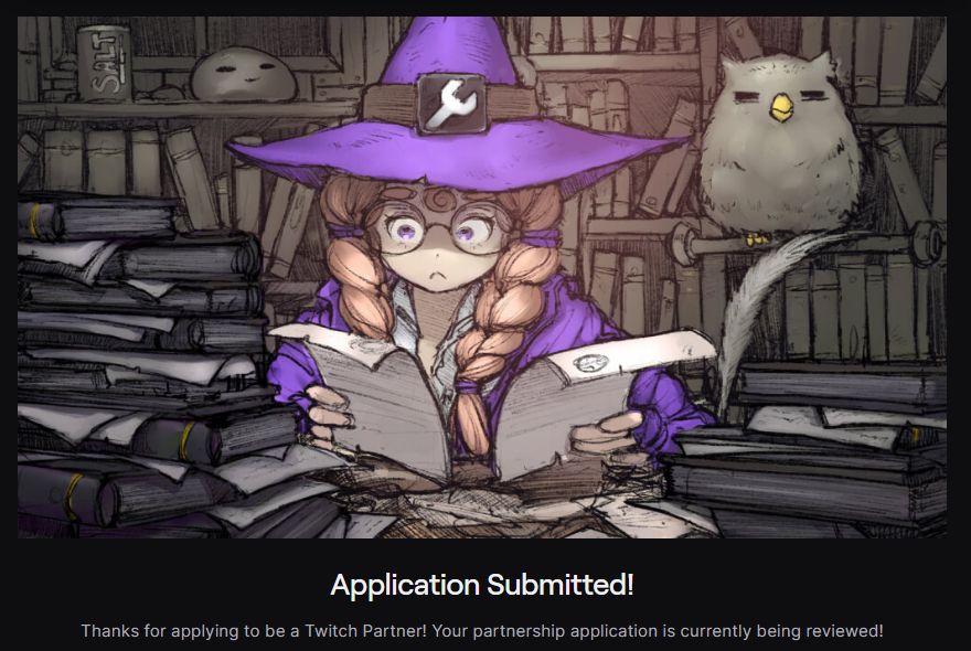 application submitted!

Proof that I have applied for twitch partner!
