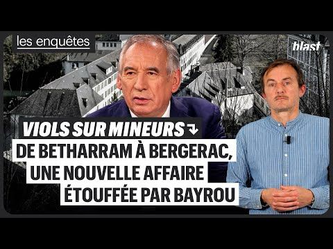 VIOLS SUR MINEURS : DE BETHARRAM À BERGERAC, UNE NOUVELLE AFFAIRE ÉTOUFFÉE PAR BAYROU