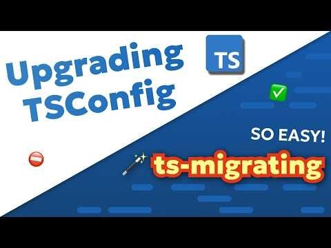 Upgrading TSConfig Has Never Been Easier (Seriously!). Meet ts-migrating 🔥