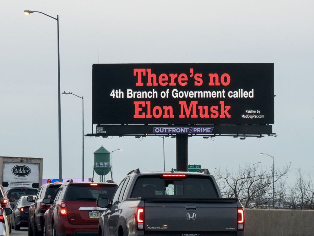 There is no 4th branch of government (in the US) called ELon Musk (paid for by maddogpac.com) Billboard on I95