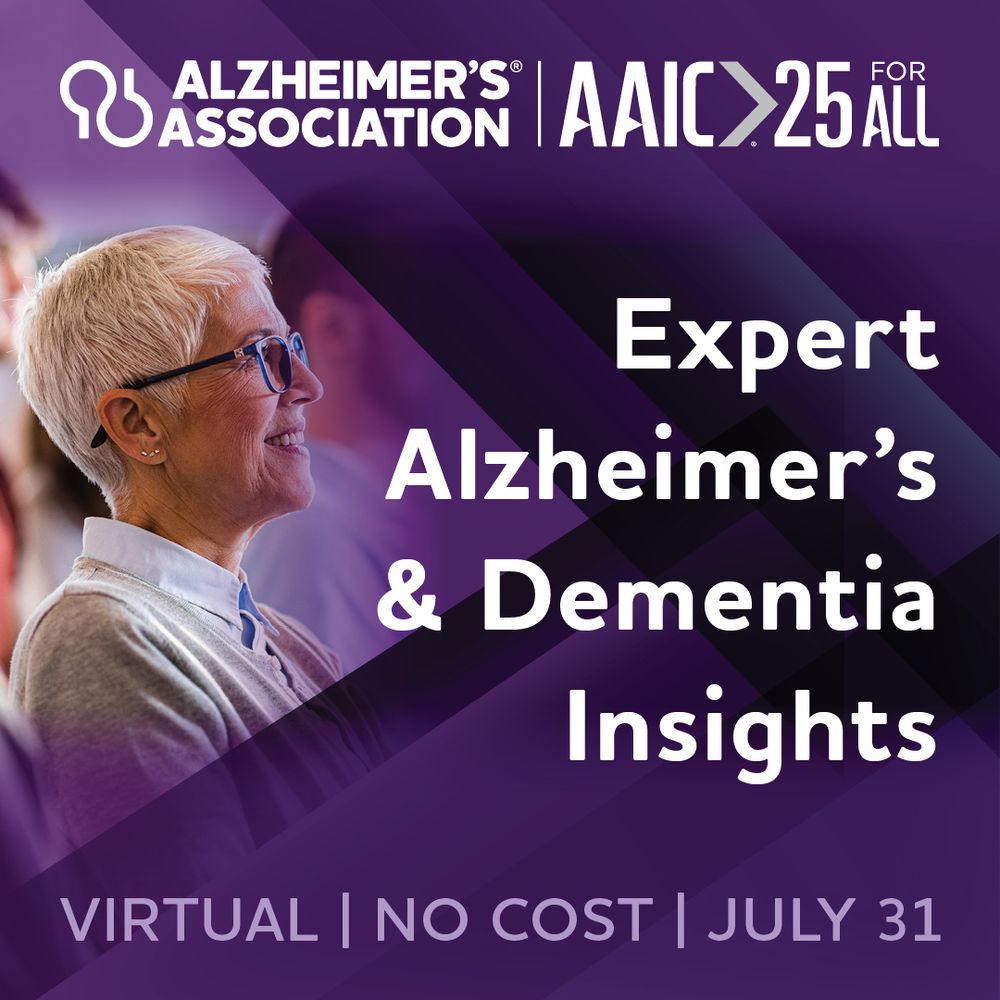 Alzheimer's Association AAIC25 For All

Expert Alzheimer's & Dementia Insights

Virtualy | No Cost| July 31
