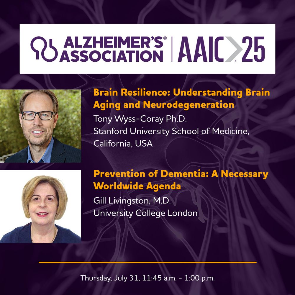 

Prevention of Dementia: A Necessary Worldwide Agenda
Gill Livingston, M.D.
University College London

Brain Resilience: Understanding Brain Aging and Neurodegeneration
Tony Wyss-Coray Ph.D.
Stanford University School of Medicine, California, USA

Thursday, July 31, 11:45 a.m. - 1:00 p.m.