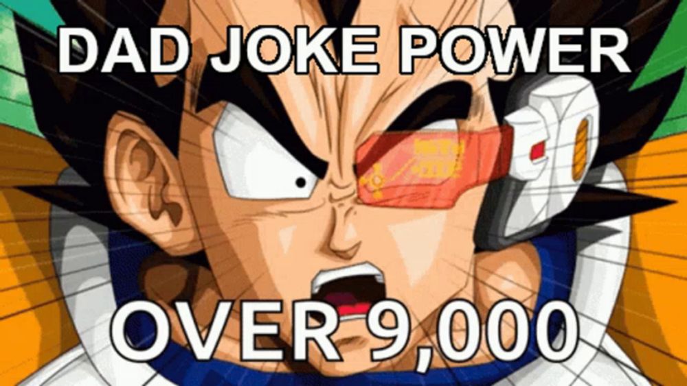 a picture of a cartoon character with the words dad joke power over 9,000 on it