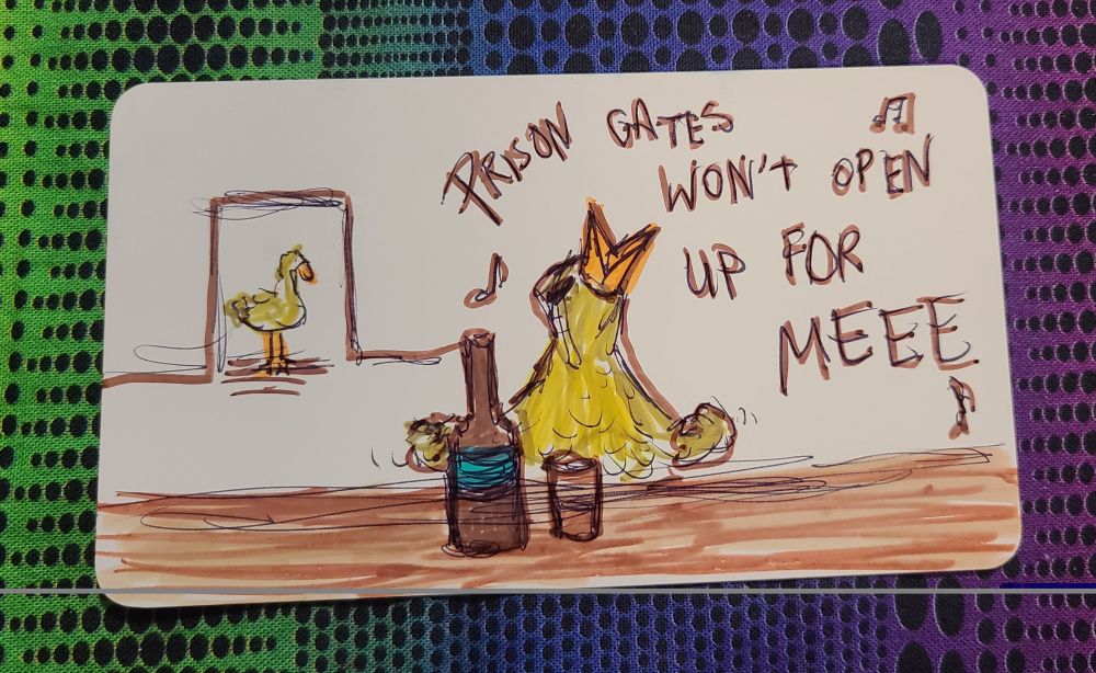 A duck is sitting at a bar screaming the lyrics from "Savin' Me" by Nickleback: "Prison gates won't open up for me". Another duck is expressionlessly watching from the doorway.