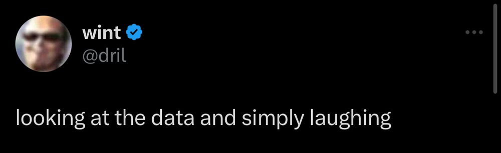 Dril tweet which reads “looking at the data and simply laughing”