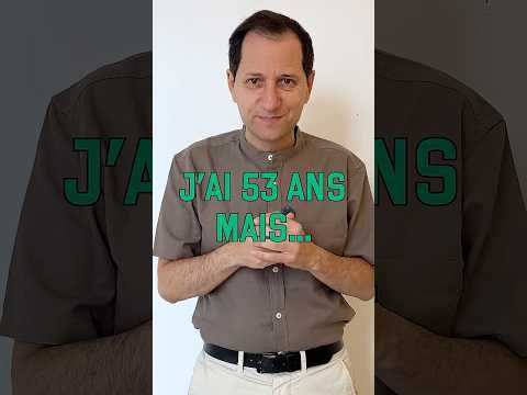 J'ai 53 ans mais... (vidéo n°475)