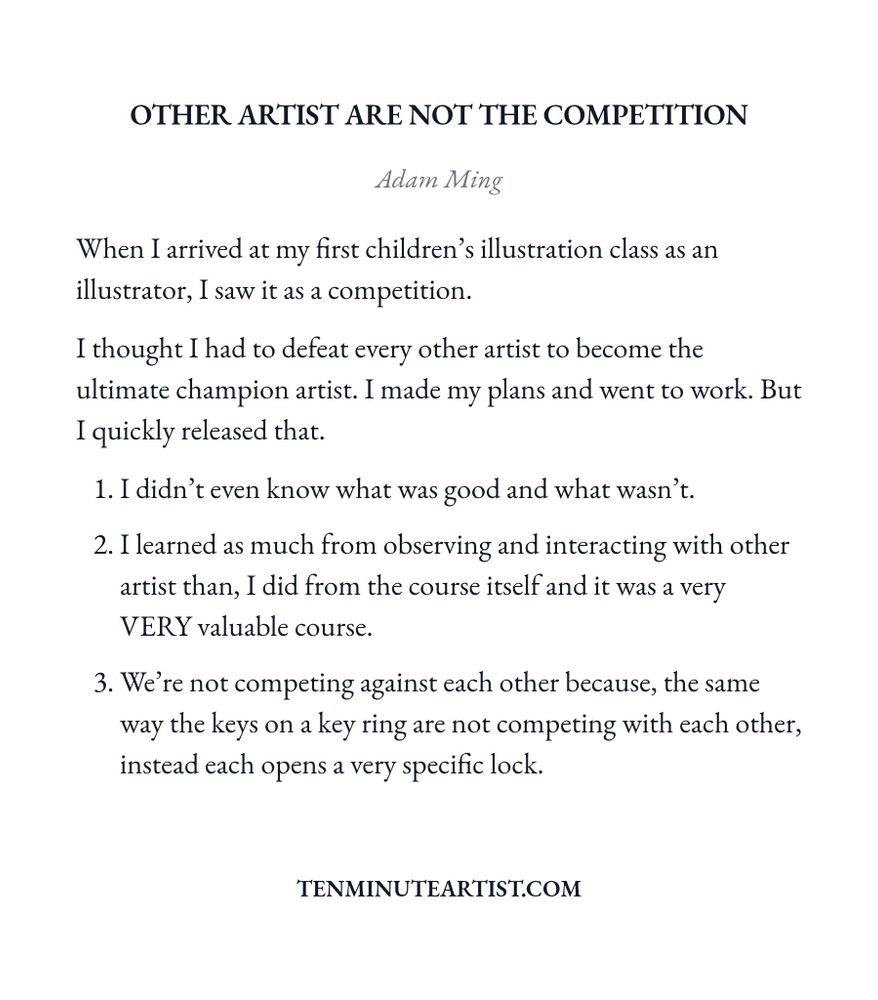 Screenshot essay titled 'Other Artists Are Not The Competition' discusses the author's initial perception of competition in a children's illustration class. The author reflects on their mindset of needing to defeat fellow artists, but realizes through experience that learning from others is more valuable than competition. The essay includes three key insights: the author initially struggled to discern quality in art, gained significant learning from peer interactions more than the course content, and offers a metaphor comparing artists on a key ring, indicating that each artist serves a unique purpose rather than competing against one another.