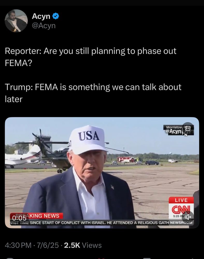 Reporter: Are you still planning to phase out FEMA?

Trump: FEMA is something we can talk about later