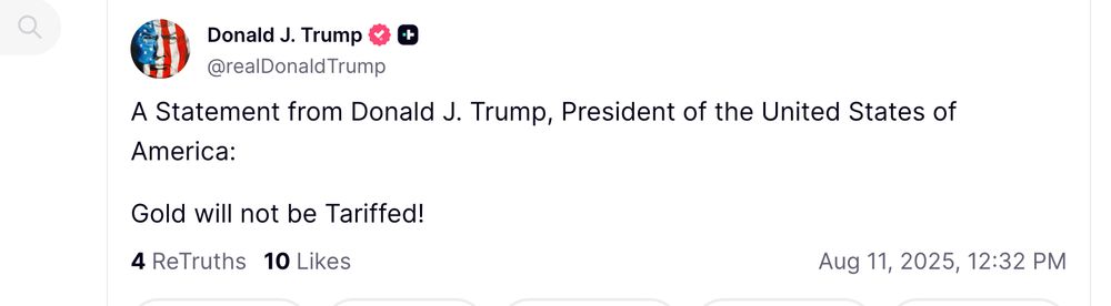 A Statement from Donald J. Trump, President of the United States of America:

Gold will not be Tariffed!