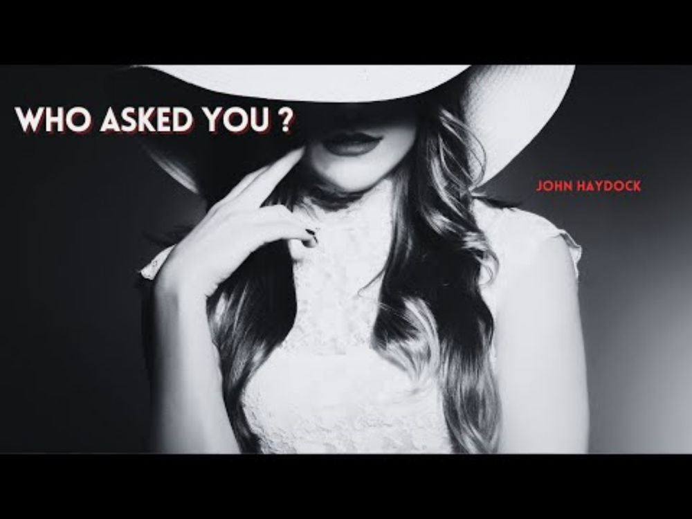 'Who Asked You?' by John Haydock.