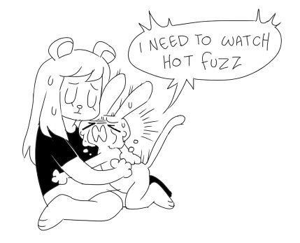 Bun: I NEED TO WATCH HOT FUZZ