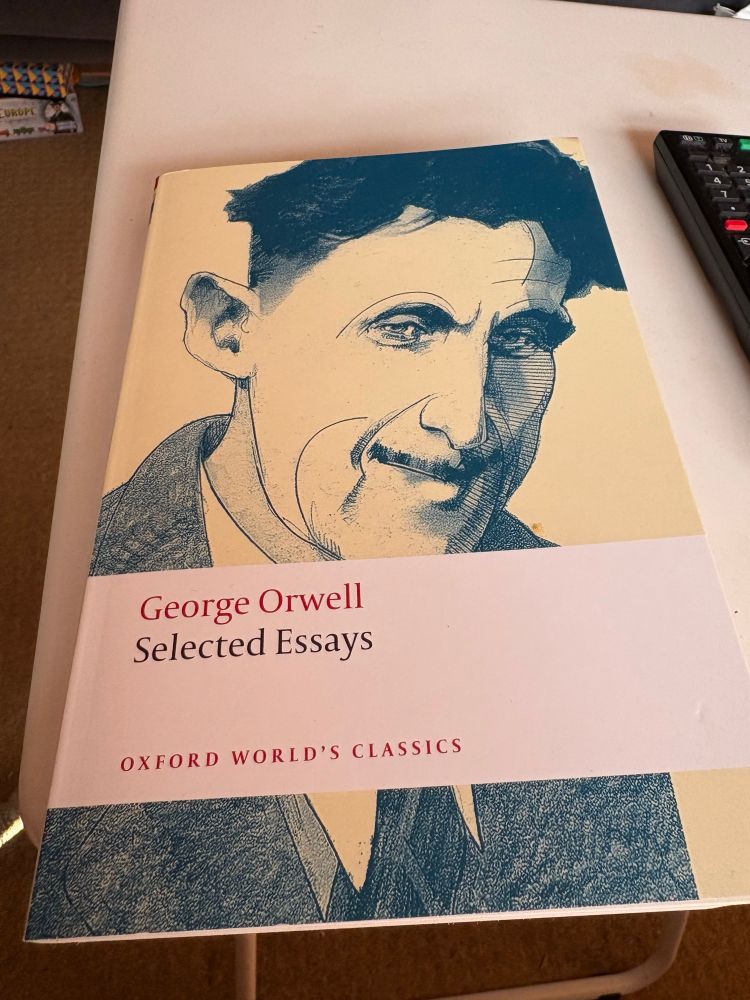 George Orwell - Selected Essays. Oxford World’s Classics edition.