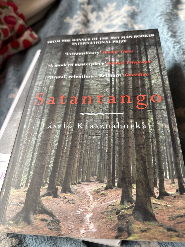 Laszlo Krasznahorkai’s book ‘Satantango’.