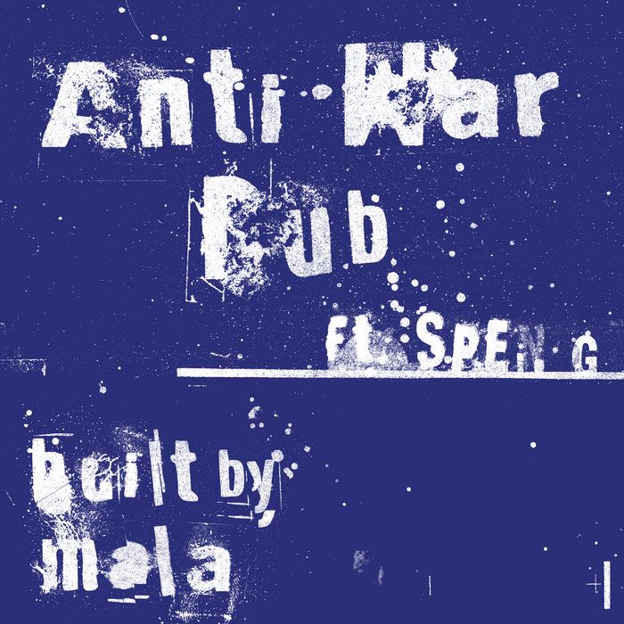 Anti War Dub, by Mala