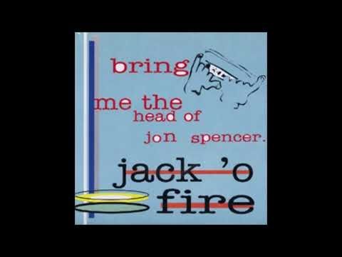 Jack O'Fire - Bring Me The Head Of Jon Spencer (7'',1992) (US, Texas, horroriffic garage/punk/blues)