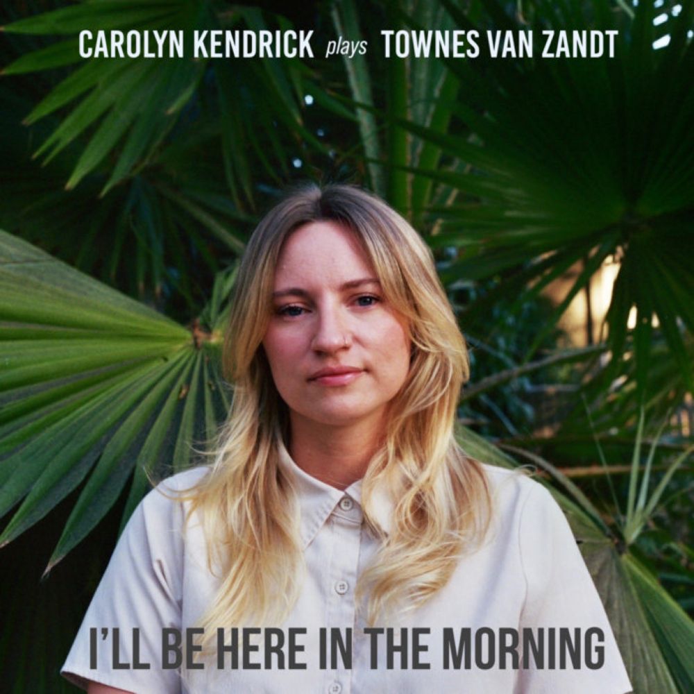 I'll Be Here In The Morning, by Carolyn Kendrick