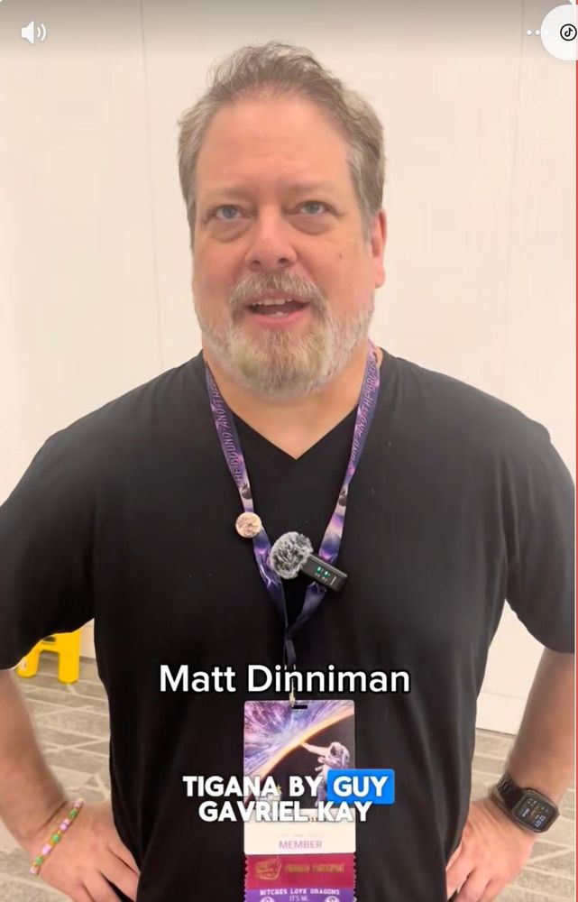 a Screencap where Matt Dinniman, in a video, was asked: "if there was ONE book you wanted everyone to read, what would it be?"

His reply was: "TIGANA by Guy Gavriel Kay!"
