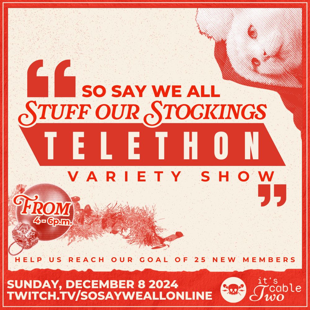 poster for so say we all stuff our stockings telethon variety show in a red text kinda paula scher typography design with a cat wearing a santa hat, and a christmas ornament with tinsel. sunday december 8 2024 from 4 to 6pm help us reach our goal of 25 new members. twitch.tv/sosayweallonline 